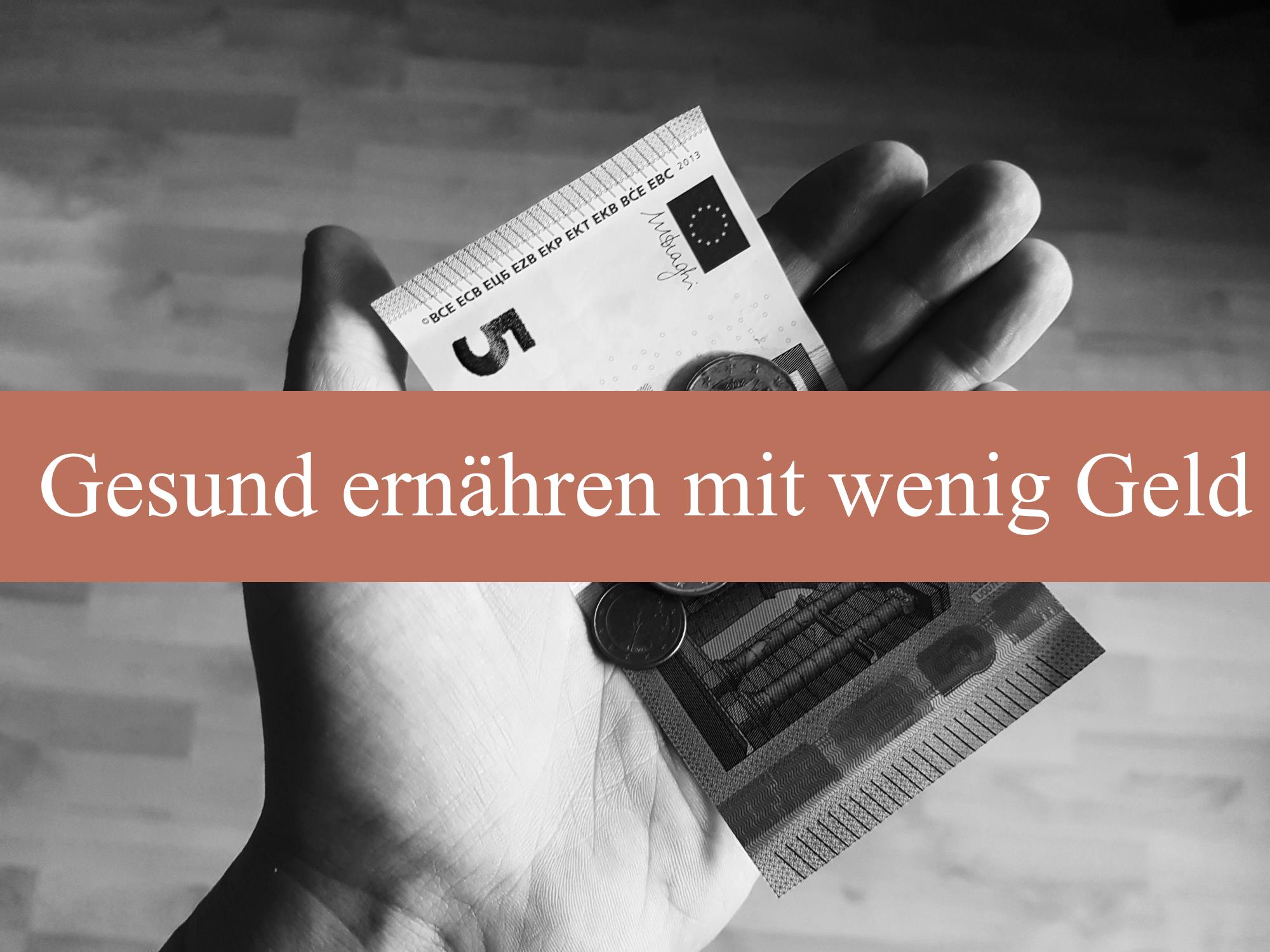 [Projekt] Wenig Geld, gesunde Ernährung – geht das?