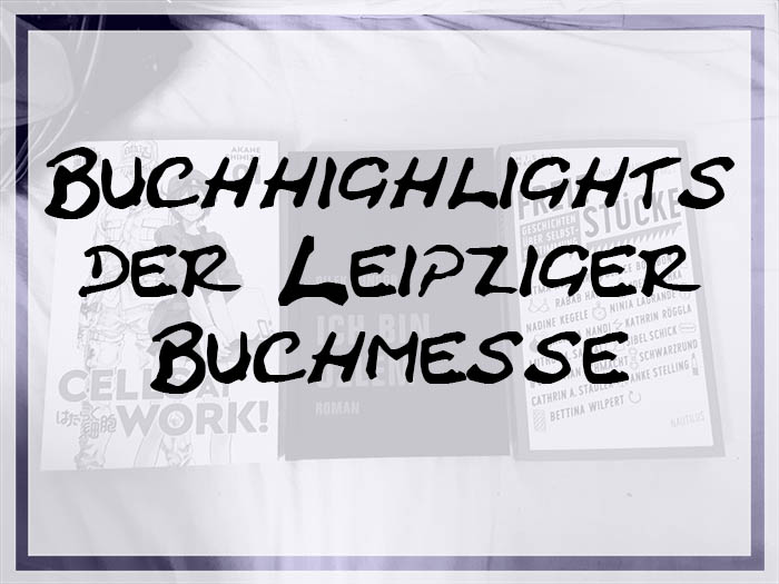 Buchhighlights der Leipziger Buchmesse