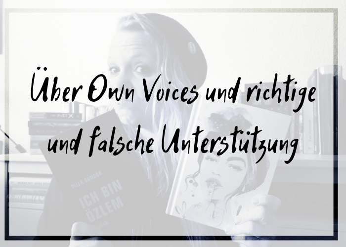 Über Own Voices und richtige und falsche Unterstützung