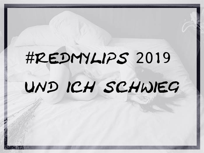 #redmylips 2019 – und ich schwieg