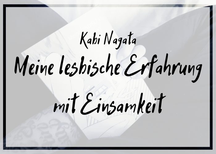 [Rezension] Kabi Nagata – Meine lesbische Erfahrung mit Einsamkeit