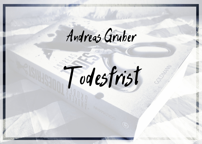 [Rezension] Andreas Gruber – Todesfrist