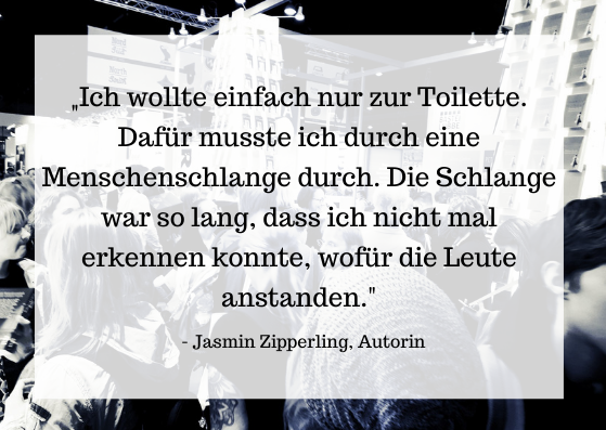 „Ich wollte einfach nur zur Toilette. Dafür musste ich durch eine Menschenschlange durch. Die Schlange war so lang, dass ich nicht mal erkennen konnte, wofür die Leute anstanden."