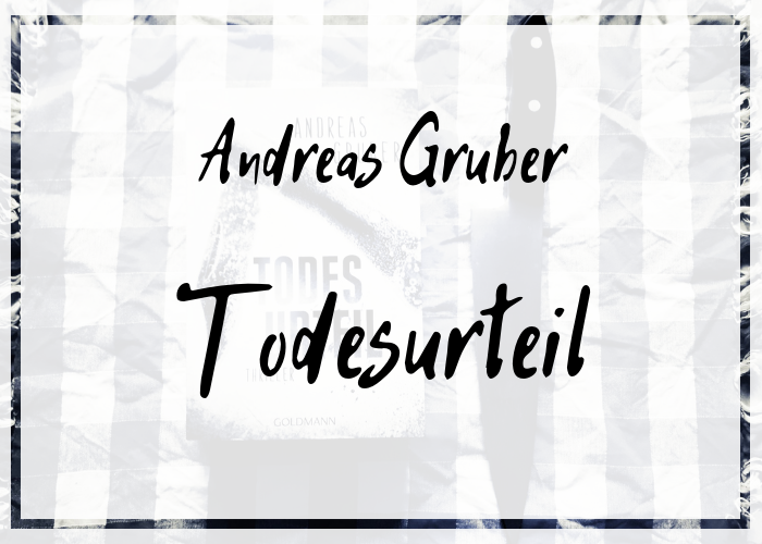 [Rezension] Andreas Gruber – Todesurteil