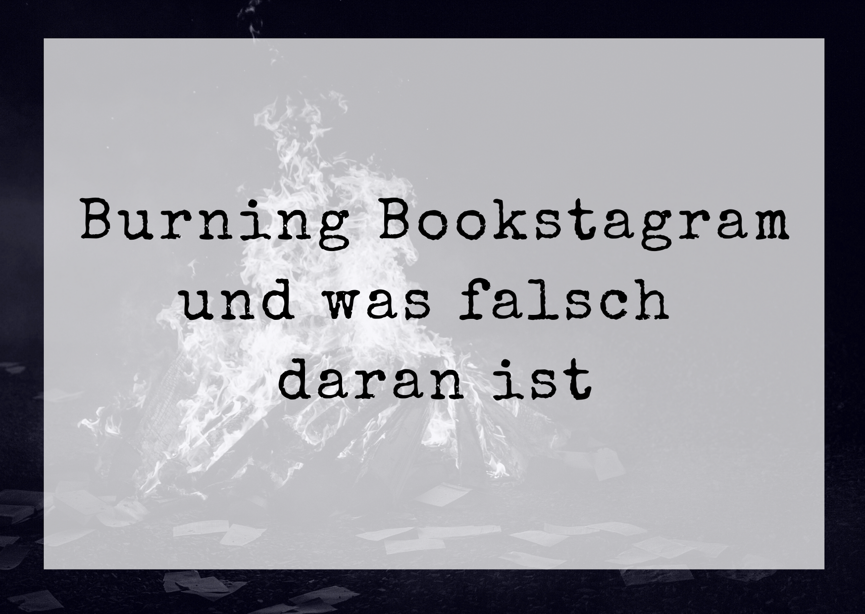 Burning Instagram und was falsch daran ist