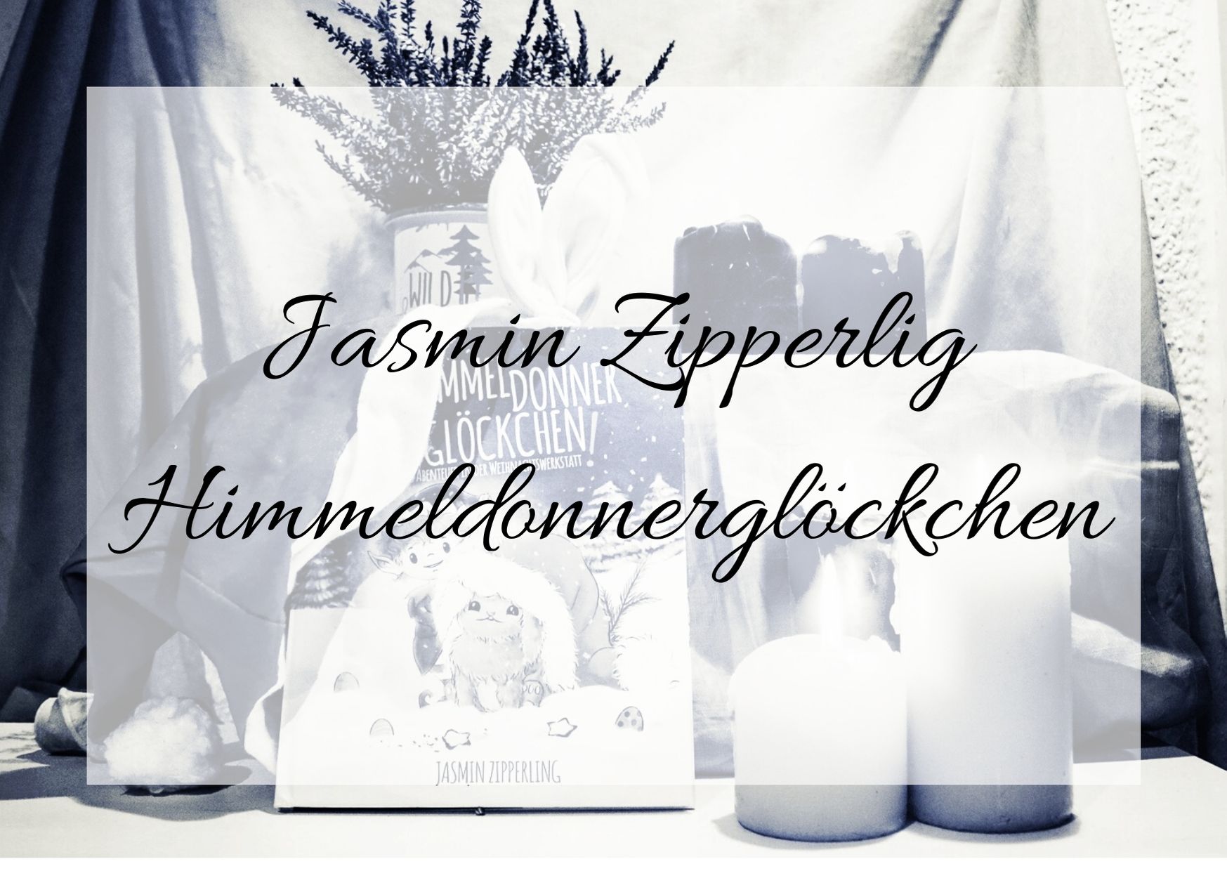 [Rezension] Jasmin Zipperling – Himmeldonnerglöckchen